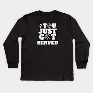 You Just Got Served Volleyball Kids Long Sleeve T-Shirt